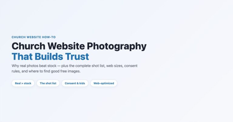 Church website photography that builds trust — real photos over stock